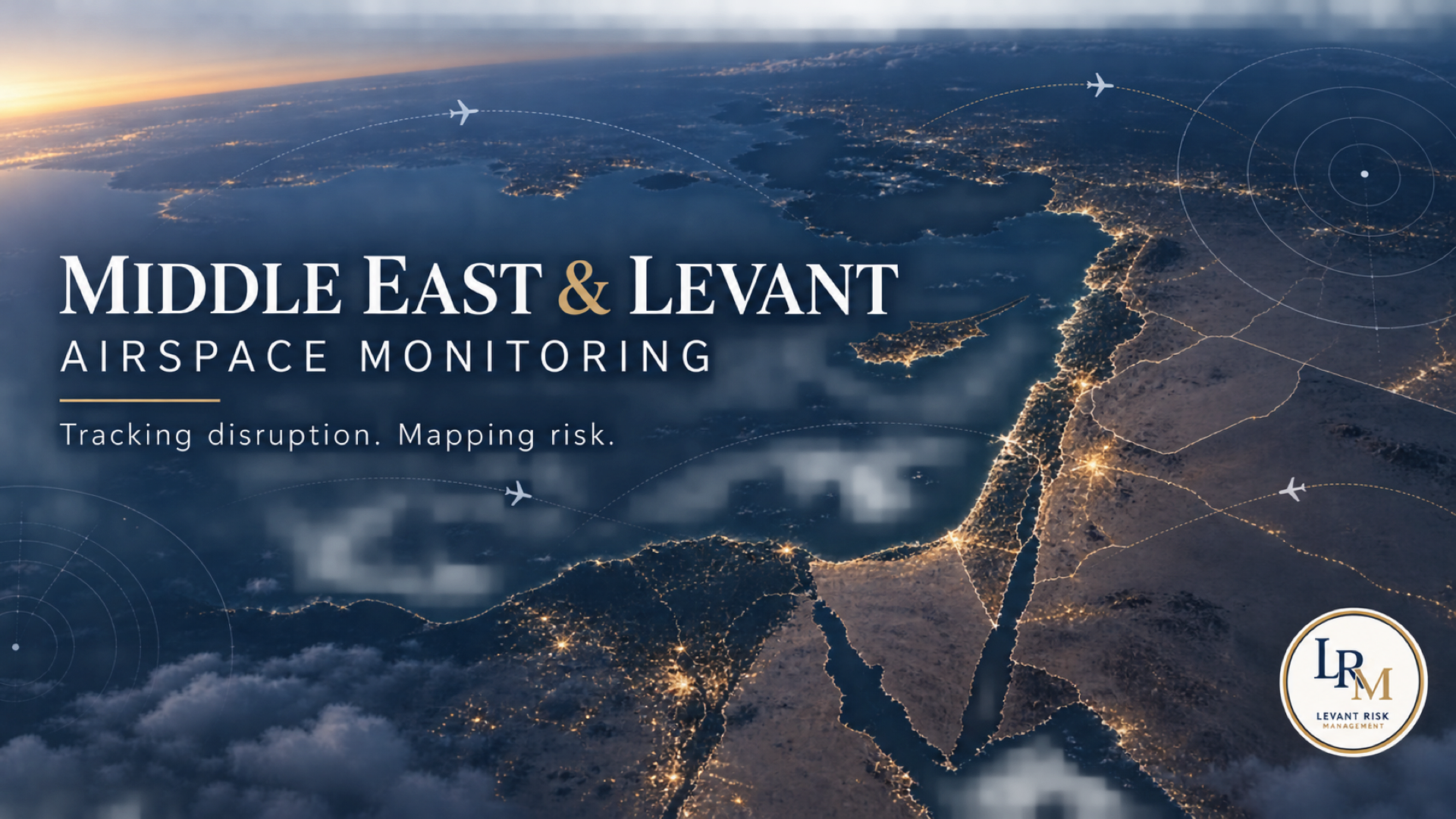 Middle East and Levant Airspace Monitoring: Tracking disruption. Mapping risk.